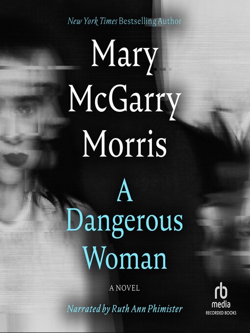 Title details for A Dangerous Woman by Mary McGarry Morris - Available